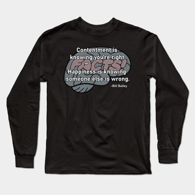 Contentment vs Happiness Long Sleeve T-Shirt by Your Brain On Facts